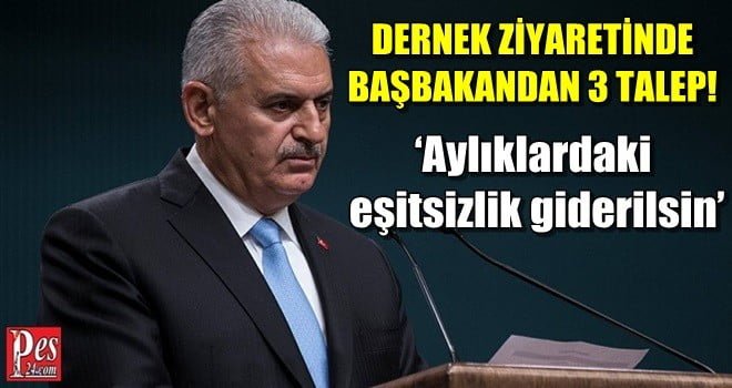 DERNEK ZİYARETİNDE BAŞBAKANA İLETİLEN 3 TALEP!