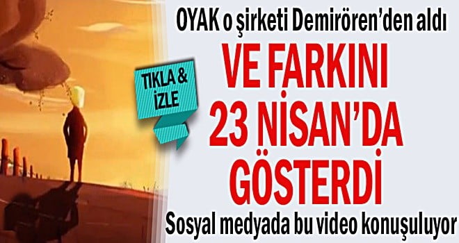 OYAK O ŞİRKETİ DEMİRÖREN’DEN ALDI VE FARKINI GÖSTERDİ!