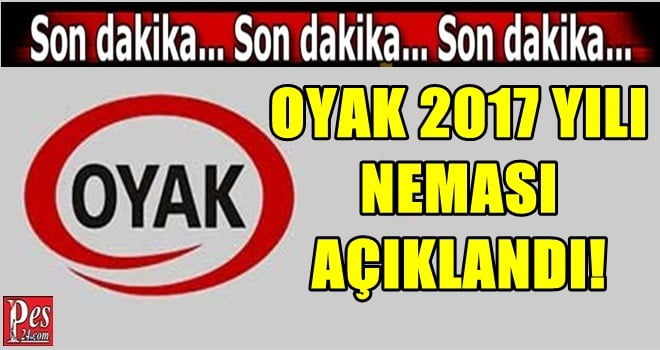 OYAK 2017 NEMA ORANI AÇIKLANDI