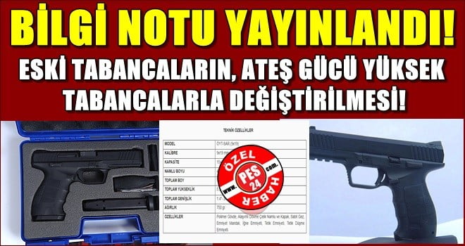 ESKİ TABANCALARIN, ATEŞ GÜCÜ YÜKSEK TABANCALARLA DEĞİŞTİRİLMESİ!