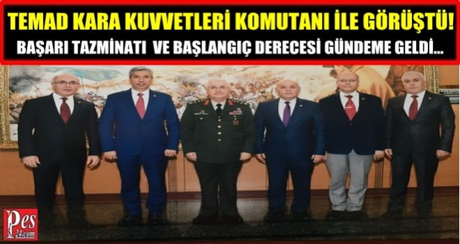 TEMAD KARA KUVVETLERİ KOMUTANI İLE GÖRÜŞTÜ!