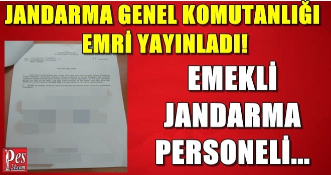 JANDARMA  GENEL KOMUTANLIĞI EMRİ YAYINLADI! EMEKLİ JANDARMA PERSONELİ…