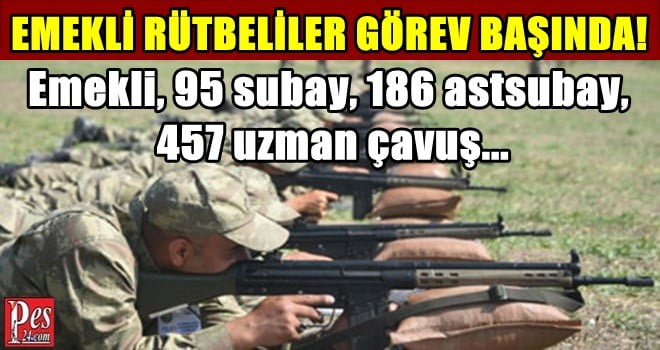 EMEKLİ RÜTBELİLER SEFER GÖREV EMRİYLE KIŞLAYA  DÖNDÜ!