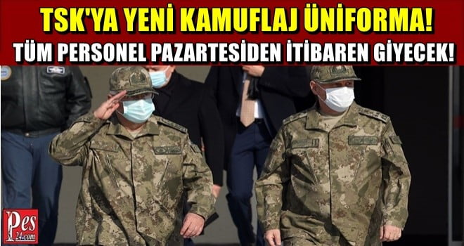 TSK’YA YENİ KAMUFLAJ ELBİSE! İTÜM PERSONEL PAZARTESİDEN İTİBAREN GİYECEK!
