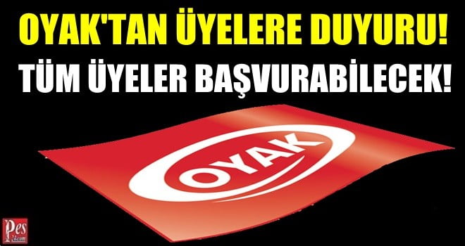 OYAK’TAN ÜYELERE DUYURU!