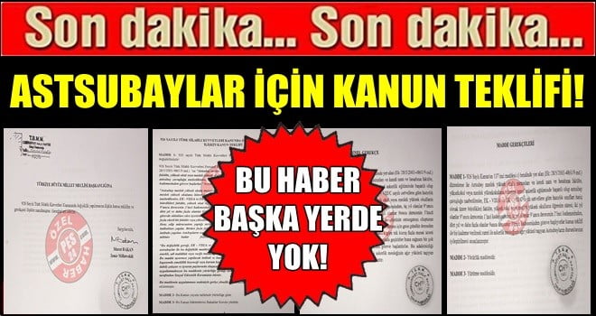 ASTSUBAYLARIN İÇİN KANUN TEKLİFİ VERİLDİ!
