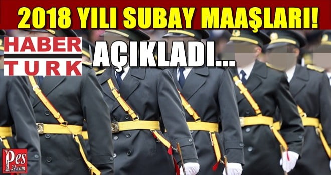 2018 YILI SUBAY MAAŞLARI NE KADAR?