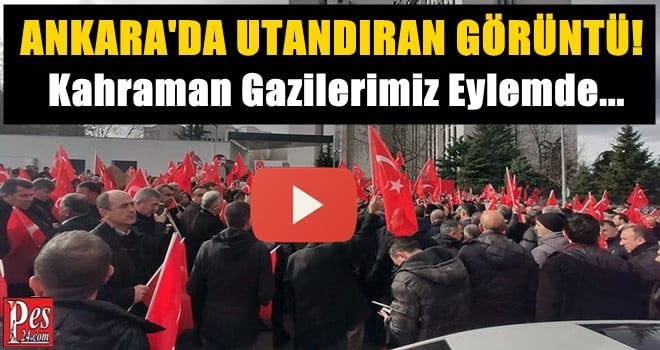 ANKARA’DA UTANDIRAN GÖRÜNTÜ! GAZİLER EYLEMDE…