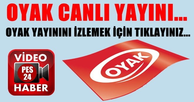OYAK CANLI YAYINI…