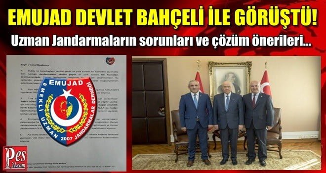 EMUJAD  DEVLET BAHÇELİ İLE GÖRÜŞTÜ!
