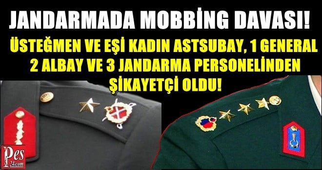 JANDARMADA İNANILMAZ MOBBİNG İDDİASI!