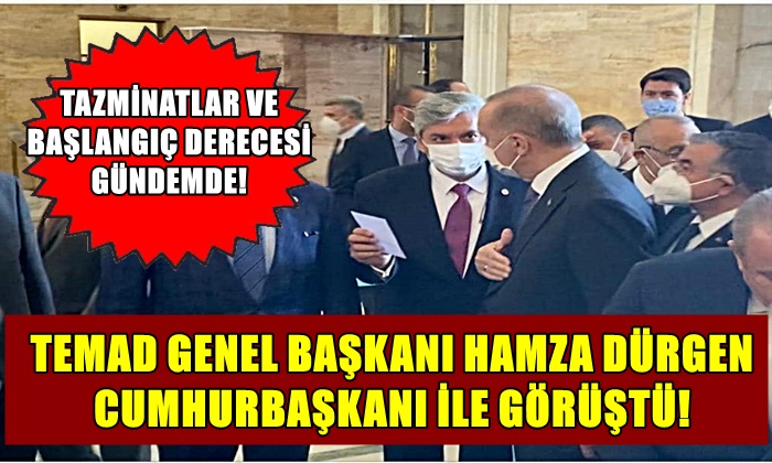 TEMAD GENEL BAŞKANI HAMZA DÜRGEN CUMHURBAŞKANI İLE BİR KEZ DAHA GÖRÜŞTÜ!