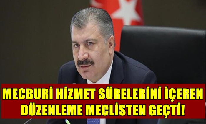 MECBURİ HİZMET SÜRELERİNİ İÇEREN DÜZENLEME MECLİSTEN GEÇTİ!