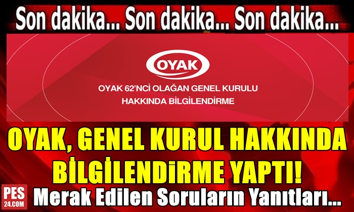 OYAK GENEL KURULU HAKKINDA BİLGİLENDİRME!