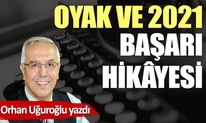 OYAK VE 2021 YILI BAŞARI HİKAYESİ!