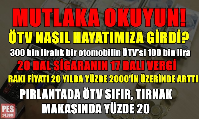ÖTV NASIL HAYATIMIZA GİRDİ? MUTLAKA OKUYUN…