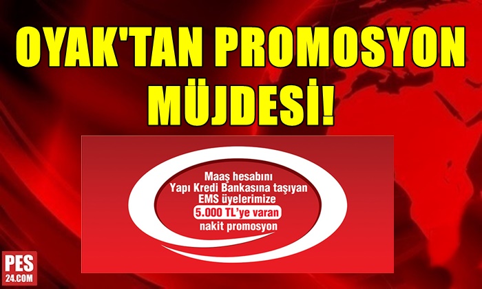 OYAK’TAN MAAŞ PROMOSYON MÜJDESİ!