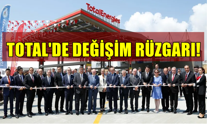 TOTAL’DE DEĞİŞİM RÜZGARI!