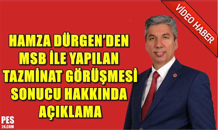 HAMZA DÜRGEN’DEN MSB İLE YAPILAN TAZMİNAT GÖRÜŞMESİ SONUCU HAKKINDA AÇIKLAMA