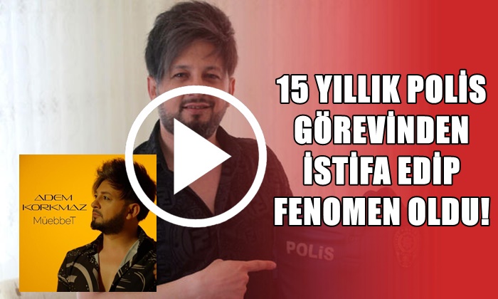 15 YILLIK POLİS GÖREVİNDEN İSTİFA EDİP FENOMEN OLDU!