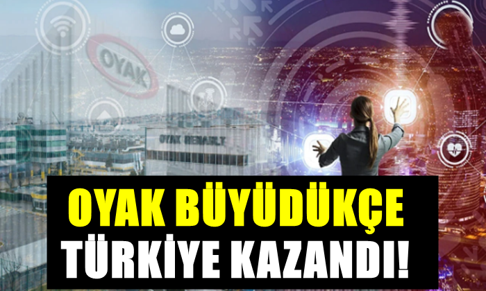 OYAK BÜYÜDÜKÇE TÜRKİYE KAZANDI!