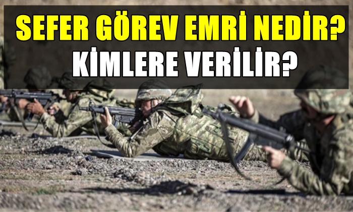 SEFER GÖREV EMRİ NEDİR? KİMLERE VERİLİR?