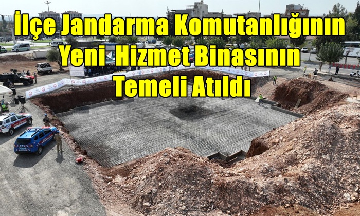 İlçe Jandarma Komutanlığının Yeni  Hizmet Binasının Temeli Atıldı