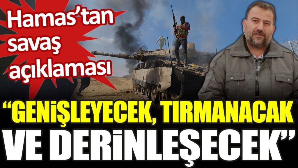 Hamas’tan savaş açıklaması: Genişleyecek, tırmanacak ve derinleşecek