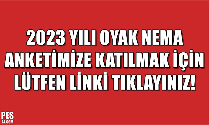 2023 YILI OYAK NEMA ANKETİMİZ