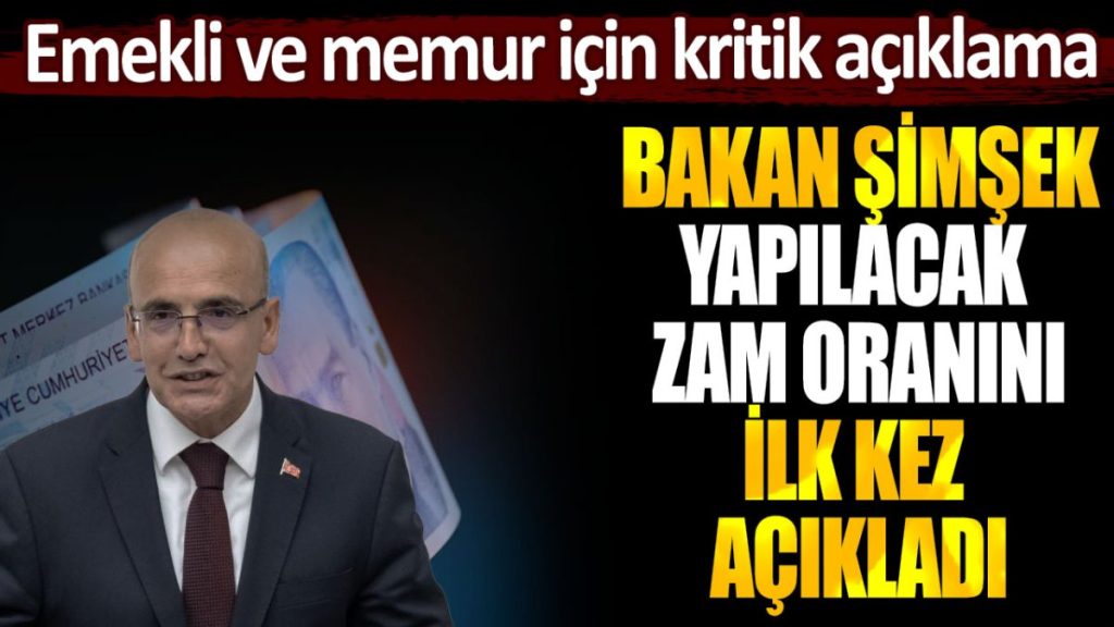 Emekli ve memurlara refah payı verilecek mi? Bakan Şimşek yapılacak zam oranını açıkladı…