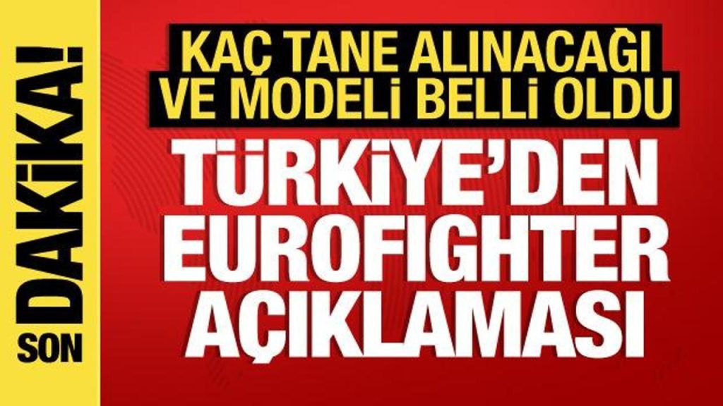 MSB’den son dakika açıklama: Almanya’dan hangi model ve kaç tane Eurofighter alınacak?