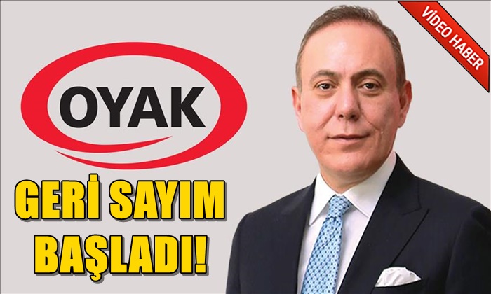 OYAK, GERİ SAYIM BAŞLADI!
