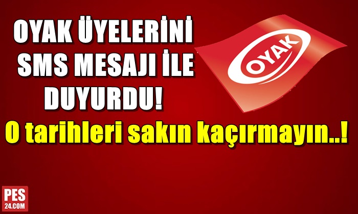 OYAK ÜYELERİNİ SMS MESAJI İLE DUYURDU!