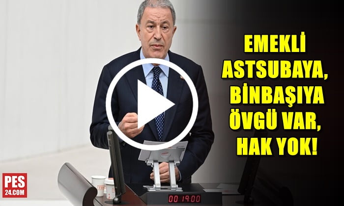 EMEKLİ ASTSUBAYA, BİNBAŞIYA ÖVGÜ VAR, HAK YOK!
