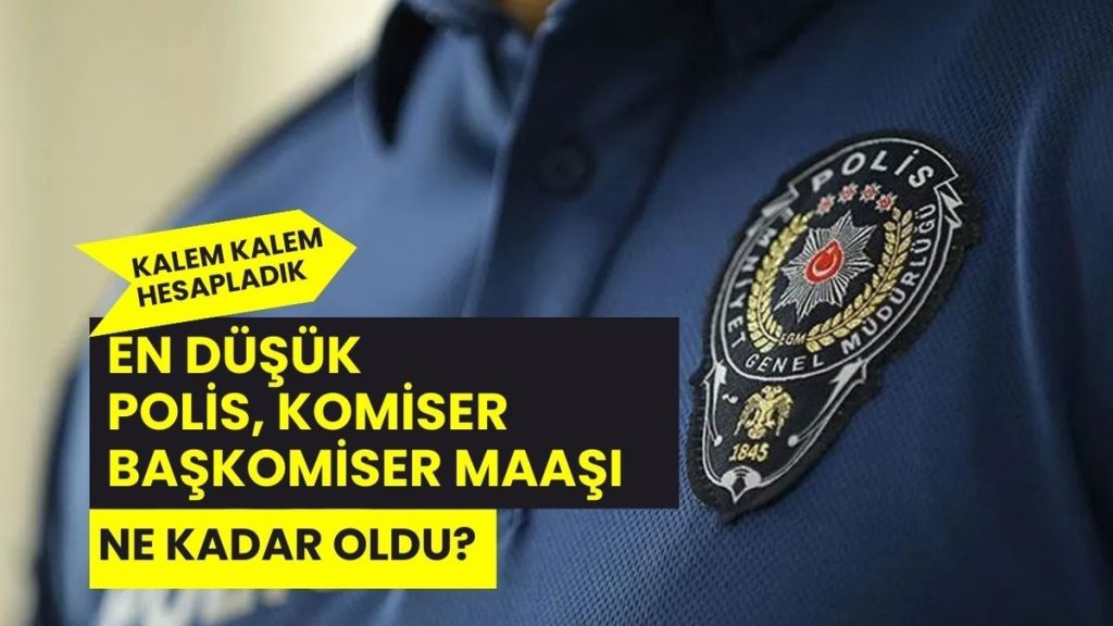 POLİS MAAŞI NE KADAR OLDU?  Güncel zamlı maaş