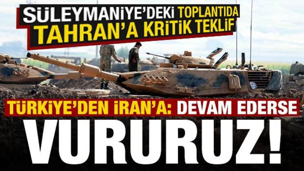 Türkiye’den İran’a: Bu devam ederse vururuz! Süleymaniye’de dikkat çeken ‘teklif…