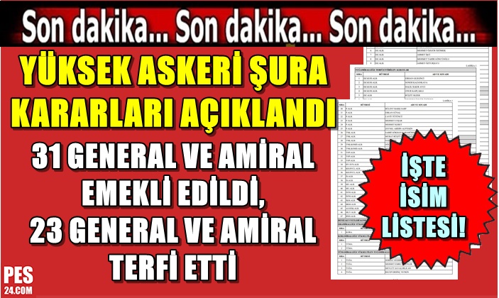 YÜKSEK ASKERİ ŞURA  KARARLARI AÇIKLANDI! 31 GENERAL VE AMİRAL EMEKLİ EDİLDİ, 23 GENERAL VE AMİRAL TERFİ ETTİ!