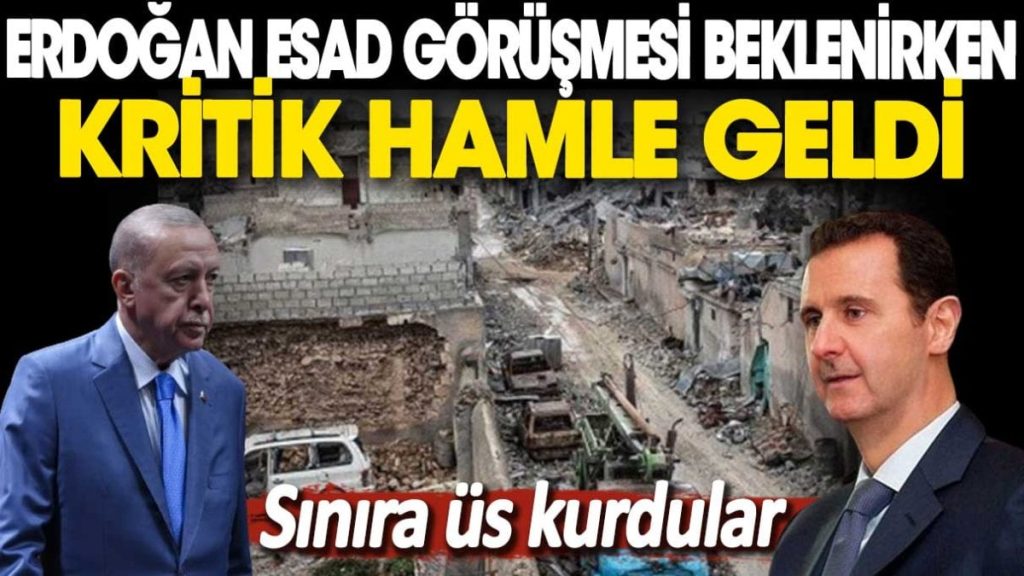 Erdoğan Esad görüşmesi beklenirken kritik hamle geldi. Sınıra üs kurdular