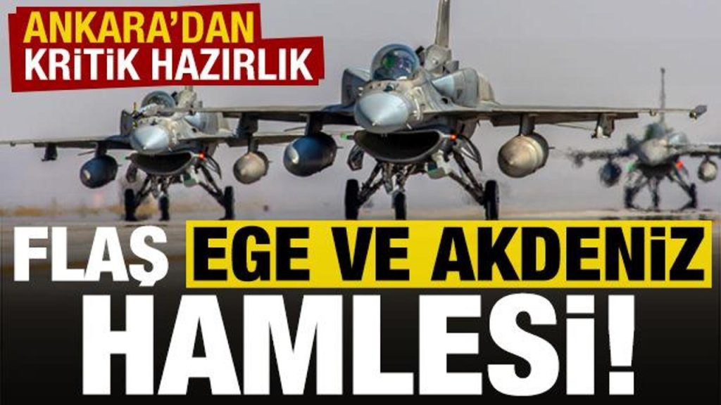 Ve Türkiye’den flaş Ege ve Akdeniz hamlesi! Kritik hazırlık…