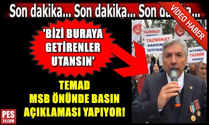 TEMAD MSB ÖNÜNDE BASIN AÇIKLAMASI YAPIYOR! ‘BİZİ BURAYA GETİRENLER UTANSIN’