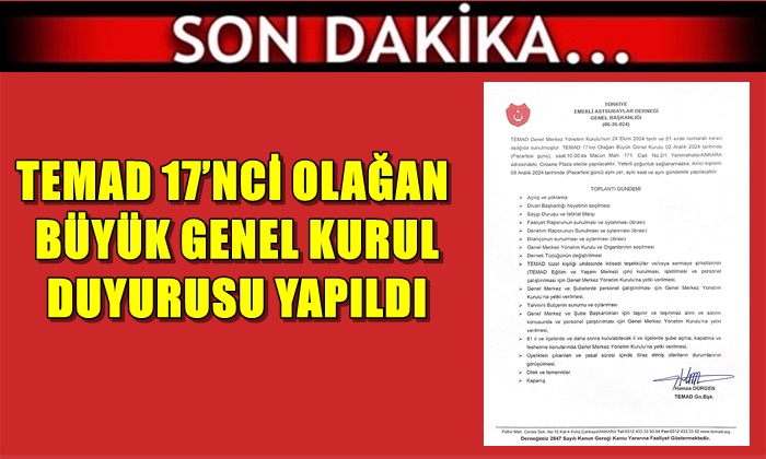 TEMAD 17’NCİ OLAĞAN BÜYÜK GENEL KURUL DUYURUSU YAPILDI