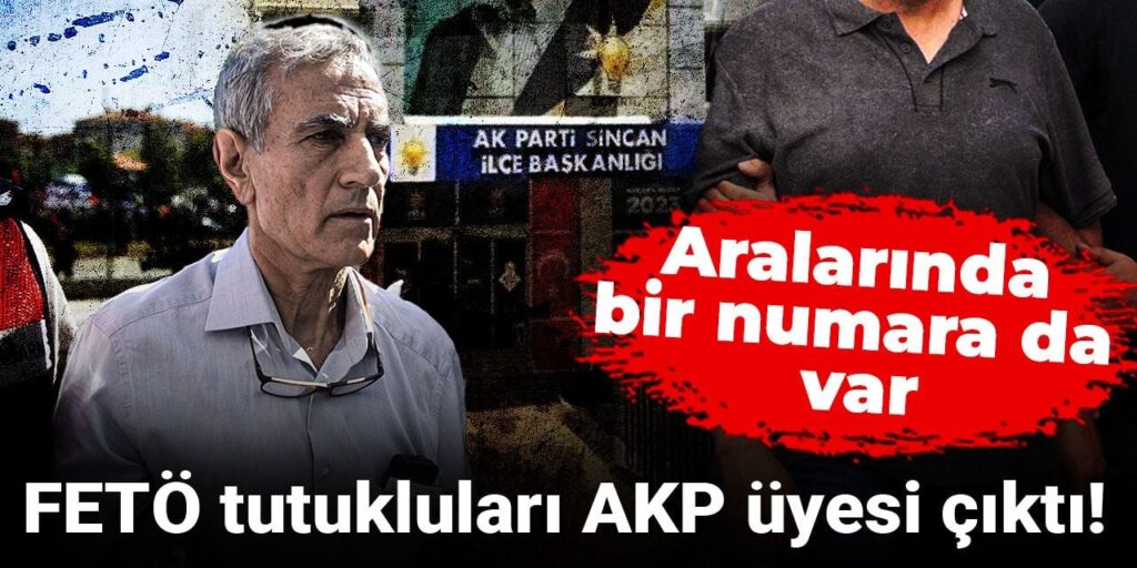 FETÖ tutukluları AKP üyesi çıktı! Aralarında bir numara olarak geçen eski general de var