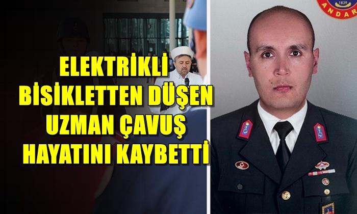 ELEKTRİKLİ BİSİKLETTEN DÜŞEN UZMAN ÇAVUŞ HAYATINI KAYBETTİ