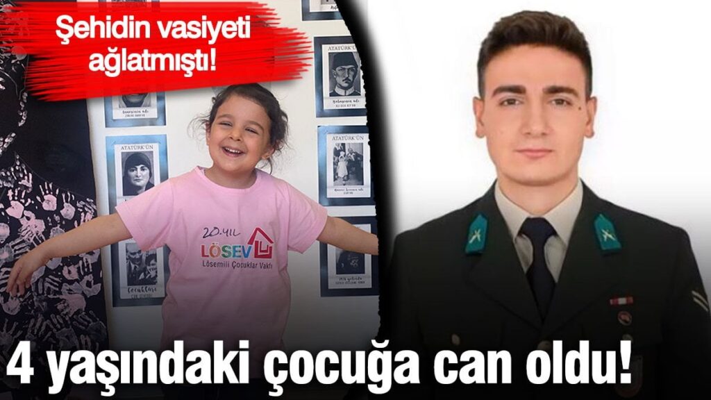 Şehit Astsubayımızın vasiyeti 4 yaşındaki Aylin’e can oldu