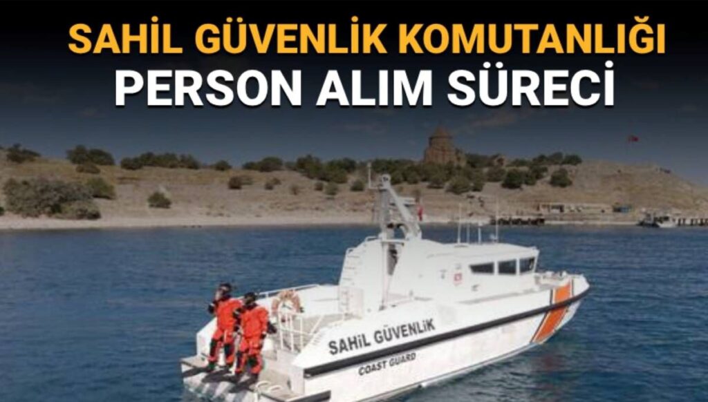 SAHİL GÜVENLİK KOMUTANLIĞI (SG) 250 ASKERİ PERSONEL ALACAK: SG PERSONEL ALIMI BAŞVURUSU NASIL YAPILIR?