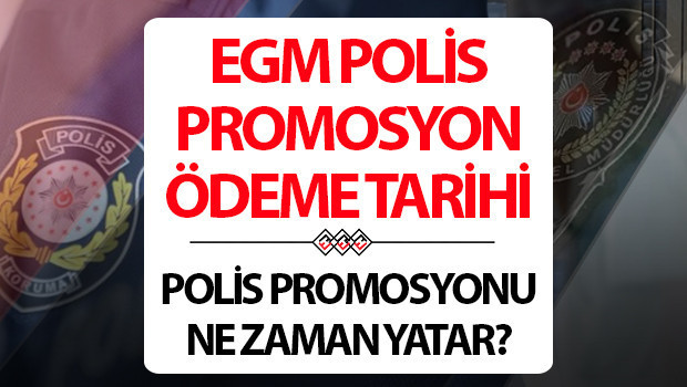 EGM PROMOSYON NE ZAMAN YATACAK? 2025 EGM PROMOSYON ÖDEME TARİHİ DETAYLARI