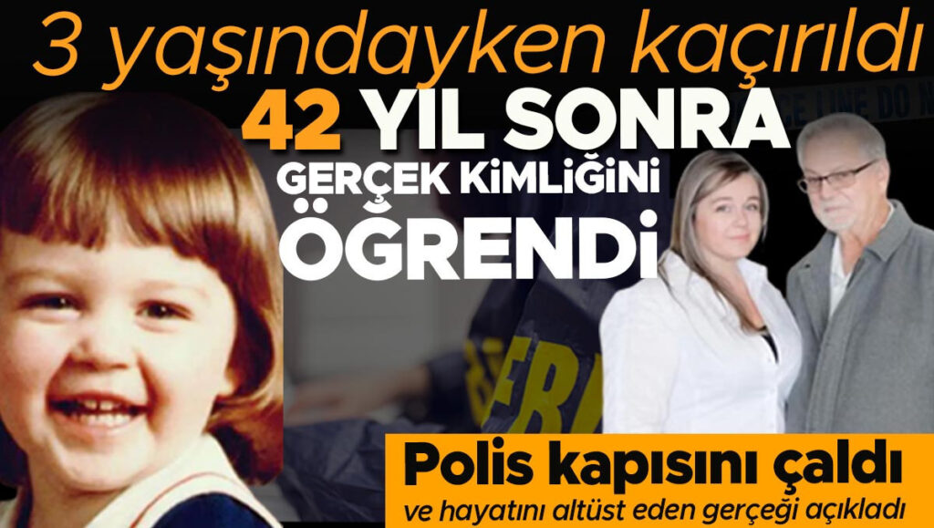 3 YAŞINDAYKEN KAÇIRILDI, 42 YIL SONRA GERÇEK KİMLİĞİNİ ÖĞRENDİ! FBI’IN EN ÇOK ARANAN 8 EBEVEYN KAÇIRMA ZANLISI LİSTESİNDE YER ALMIŞTI