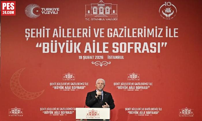 İSTANBUL VALİSİ GÜL, ŞEHİT AİLELERİ VE GAZİLERLE İFTAR YAPTI