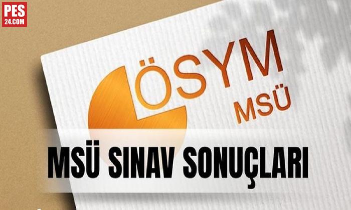 MSÜ SINAV SONUÇLARI (TC İLE SORGULAMA) 2026 MSÜ SINAV SONUÇLARI AÇIKLANDI MI, NEREDEN BAKILIR?