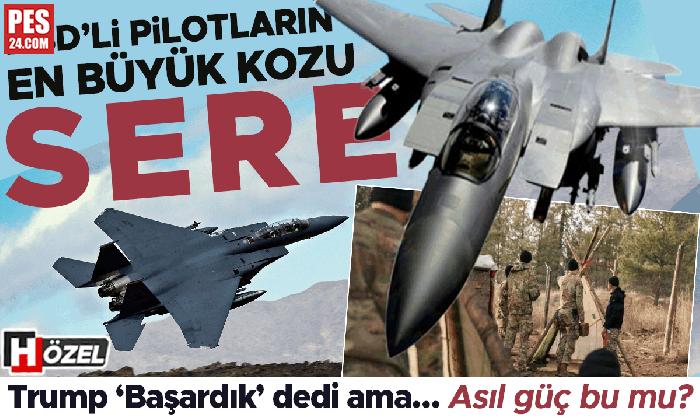 ABD’Lİ PİLOTLARIN EN BÜYÜK KOZU: SERE! TRUMP “BAŞARDIK” DEDİ AMA… ASIL GÜÇ BU MU?